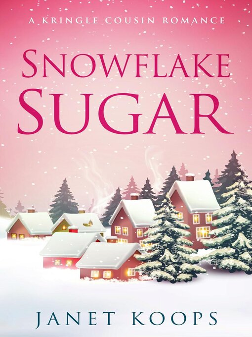 Title details for Snowflake Sugar by Janet Koops - Available